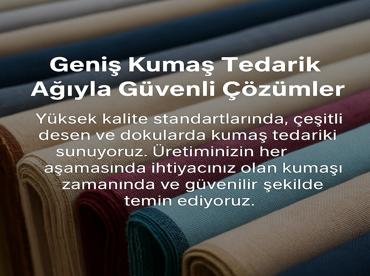 Geniş Kumaş Tedarik Ağıyla Güvenli Çözümler